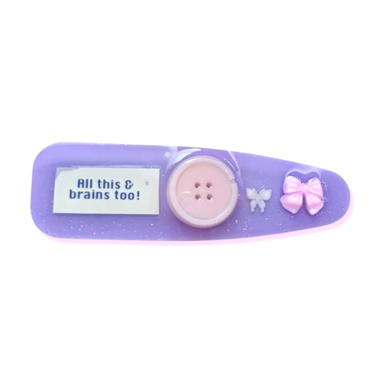 “ALL THIS AND BRAINS TOO!” HAIR CLIP #1
