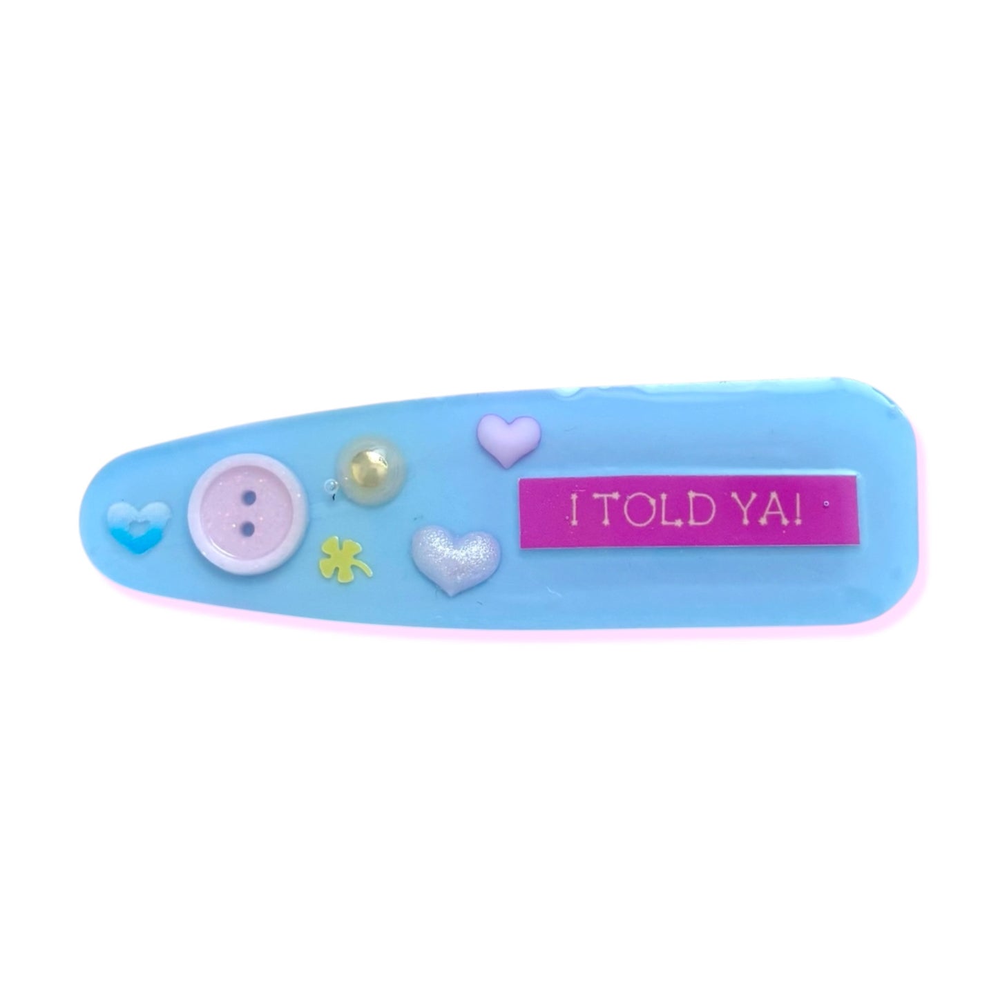 “I TOLD YA” HAIR CLIP #1